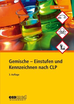 Gemische - Einstufen und Kennzeichnen nach CLP - Roth, Lutz;Rupp, Gabriele