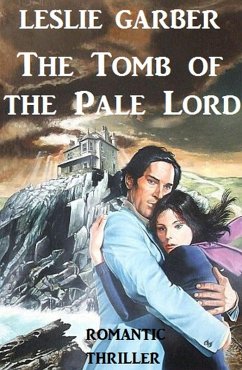 The Tomb of the Pale Lord (eBook, ePUB) - Garber, Leslie