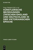 Künstlerische Beziehungen zwischen England und Deutschland in der viktorianischen Epoche / Art in Britain and Germany in the Age of Queen Victoria and Prince Albert (eBook, PDF)