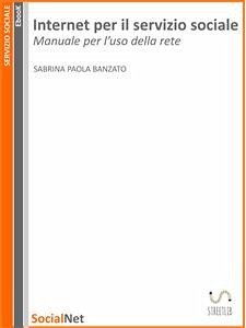 Internet per il servizio sociale (eBook, ePUB) - Paola Banzato, Sabrina