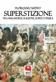 Superstizione. Tra malasorte, ragione, sorte e paura (eBook, ePUB)