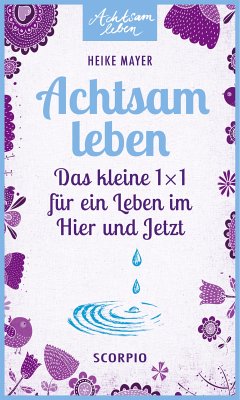 Achtsam leben (eBook, ePUB) - Mayer, Heike