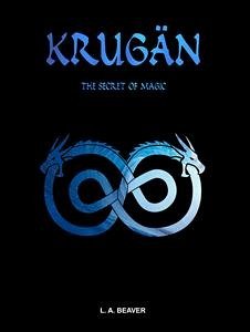 KRUGÄN - The Secret of Magic (eBook, ePUB) - A. Beaver, L.