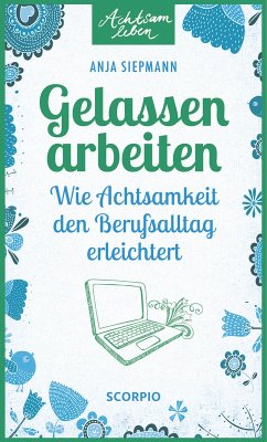 Gelassen arbeiten (eBook, ePUB) - Siepmann, Anja