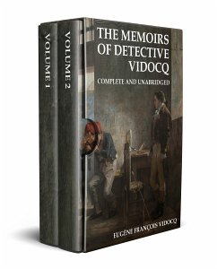 The Memoirs of Detective Vidocq (Annotated) (eBook, ePUB) - François Vidocq, Eugène The Memoirs of Detective Vidocq (Annotated) (eBook, ePUB) - François Vidocq, Eugène