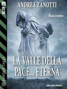 La valle della pace... eterna (eBook, ePUB) - Zanotti, Andrea