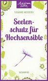 Seelenschutz für Hochsensible (eBook, ePUB)