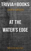 At the Water's Edge by Sara Gruen (Trivia-On-Books) (eBook, ePUB)
