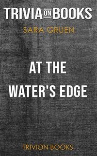 At the Water's Edge by Sara Gruen (Trivia-On-Books) (eBook, ePUB) - Books, Trivion