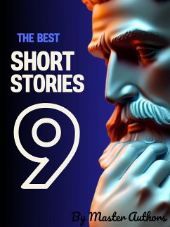 The Best Short Stories - 9 (eBook, ePUB) - Anderson, Sherwood; Basho, Matsuo; Bierce, Ambrose; Bjørnson, Bjørnstjerne; Chekhov, Anton; Henry, O.; Joyce, James; Leacock, Stephen; Munro (SAKI), H.H.; P. Lovecraft, H.