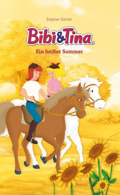 Bibi & Tina - Ein heißer Sommer (eBook, ePUB) - Gürtler, Stephan