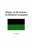 Mutiny on the Somme : 1st Battalion Scapegoats 1918 (eBook, ePUB) Mutiny on the Somme : 1st Battalion Scapegoats 1918 (eBook, ePUB)