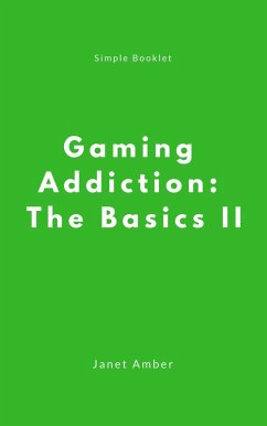 Gaming Addiction: The Basics II (eBook, ePUB) - Amber, Janet