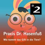 Praxis Dr. Hasenfuß: Wie kommt das Gift in die Tiere? (MP3-Download)
