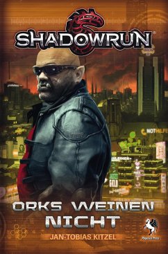 Shadowrun: Orks weinen nicht (eBook, ePUB) - Kitzel, Jan-Tobias