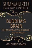 Buddha's Brain - Summarized for Busy People: The Practical Neuroscience of Happiness, Love, and Wisdom (eBook, ePUB)