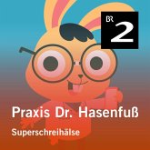 Praxis Dr. Hasenfuß: Superschreihälse (MP3-Download)