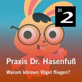 Praxis Dr. Hasenfuß: Warum können Vögel fliegen? (MP3-Download)