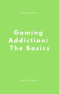 Gaming Addiction: The Basics (eBook, ePUB) - Amber, Janet