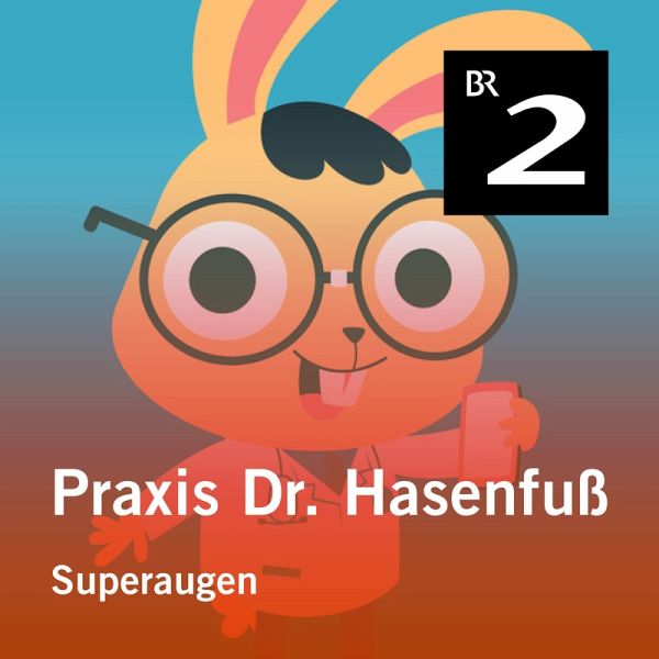 Praxis Dr. Hasenfuß: Superaugen (MP3-Download) Praxis Dr. Hasenfuß: Superaugen (MP3-Download)