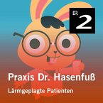 Praxis Dr. Hasenfuß: Lärmgeplagte Patienten (MP3-Download)
