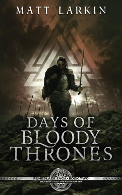 Days of Bloody Thrones (Runeblade Saga, #2) (eBook, ePUB) - Larkin, Matt