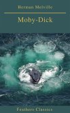 Moby-Dick (Best Navigation, Active TOC) (Feathers Classics) (eBook, ePUB)
