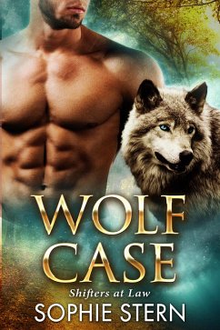 Wolf Case (Shifters at Law, #1) (eBook, ePUB) - Stern, Sophie