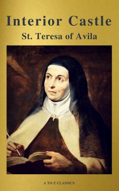 Interior Castle (Best Navigation, Free AudioBook) (A to Z Classics) (eBook, ePUB) - St. Avila, Teresa of; Classics, A to Z