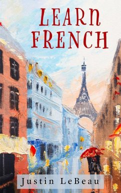 Learn French (eBook, ePUB) - LeBeau, Justin