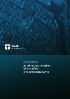 20 Jahre Quartierarbeit im Rieselfeld - eine Wirkungsanalyse - Bäuerle, Constanze