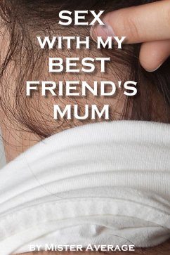 Cover Sex With My Best Friend's Mum (eBook, ePUB)