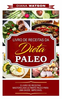 Cover Dieta Paleo: LIVRO DE RECEITAS DA DIETA PALEO (eBook, ePUB)