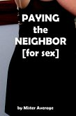 Paying the Neighbor [for Sex] (eBook, ePUB)