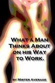 What a Man Thinks About on His Way to Work (eBook, ePUB)