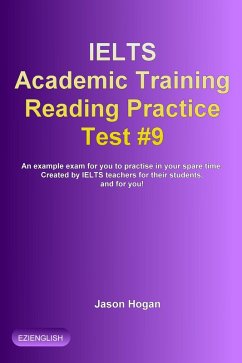 IELTS Academic Training Reading Practice Test #9. An Example Exam for You to Practise in Your Spare Time (IELTS Academic Training Reading Practice Tests, #9) (eBook, ePUB) - Hogan, Jason