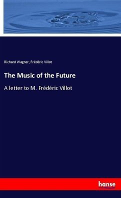 The Music of the Future - Wagner, Richard;Villot, Frédéric