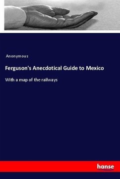 Ferguson's Anecdotical Guide to Mexico - Anonym