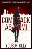 Come Back Abayomi: An Unexpected Journey, An Unexpected Love. (eBook, ePUB)
