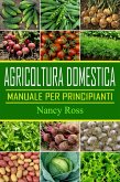 Agricoltura domestica: Manuale per principianti (eBook, ePUB)