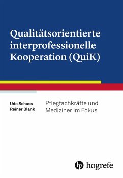 Qualitätsorientierte interprofessionelle Kooperation (QuiK) (eBook, PDF) - Blank, Reiner; Schuss, Udo