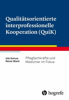 Qualitätsorientierte interprofessionelle Kooperation (QuiK) (eBook, ePUB) - Blank, Reiner; Schuss, Udo