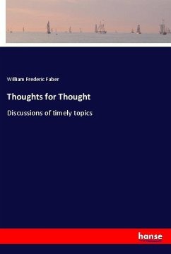 Thoughts for Thought - Faber, William Frederic