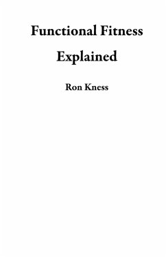 Functional Fitness Explained (eBook, ePUB) - Kness, Ron