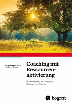 Coaching mit Ressourcenaktivierung (eBook, ePUB) - Deppe-Schmitz, Uta; Deubner-Böhme, Miriam