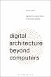 Digital Architecture Beyond Computers... - Bild 1