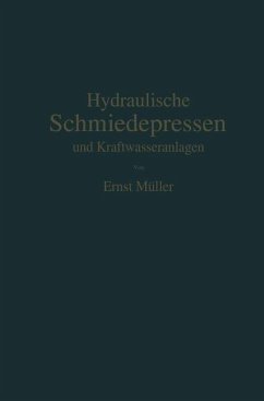 Hydraulische Schmiedepressen und Kraftwasseranlagen (eBook, PDF) - Müller, Ernst