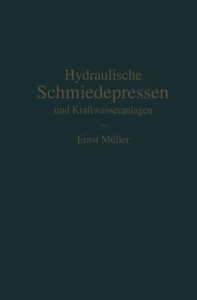 Hydraulische Schmiedepressen und Kraftwasseranlagen (eBook, PDF)