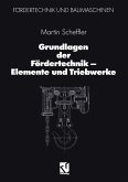 Grundlagen der Fördertechnik - Elemente und Triebwerke (eBook, PDF)