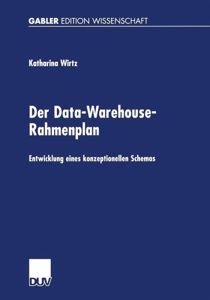Der Data-Warehouse-Rahmenplan (eBook, PDF) Der Data-Warehouse-Rahmenplan (eBook, PDF)